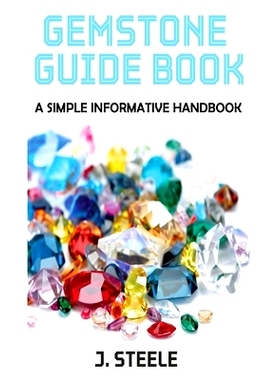 预订 Gemstone Guide Book: A Simple Informative Handbook: 9798869253859