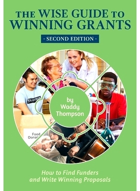 预订 The Wise Guide to Winning Grants: How to Find Funders and Write Winning Proposals: 9780998512495