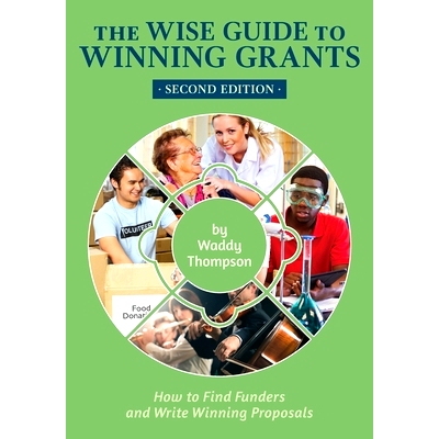 预订 The Wise Guide to Winning Grants: How to Find Funders and Write Winning Proposals: 9780998512495