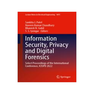 [预订]Information Security, Privacy and Digital Forensics 9789819950904