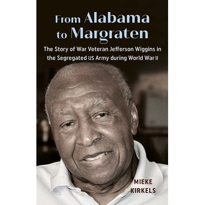 预订 From Alabama to Margraten: The Story of War Veteran Jefferson Wiggins in the Segregated US Army during World War II
