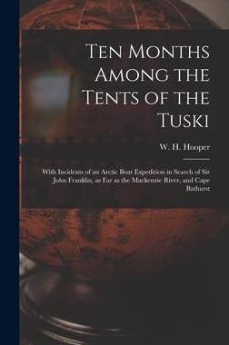 [预订]Ten Months Among the Tents of the Tuski [microform]: With Incidents of an Arctic Boat Expedition in  9781013318221