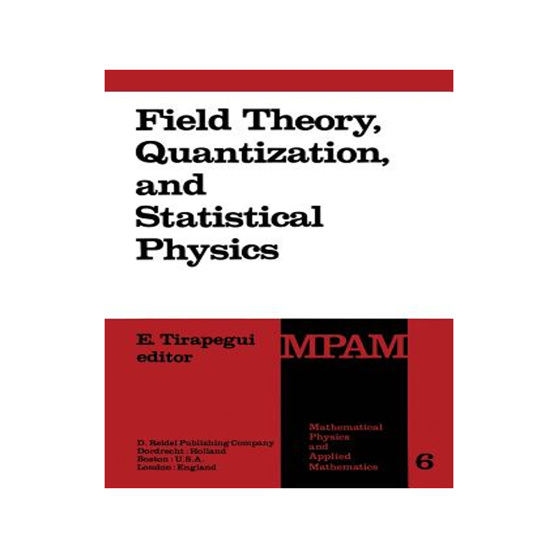 预订 Field Theory, Quantization and Statistical Physics