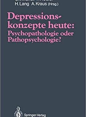 【预订】Depressionskonzepte heute: Psychopathologie oder Pathopsychologie? 9783642763199