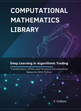 预订 Deep Learning in Algorithmic Trading: Transformers, LSTMs, and Temporal Convolutional Networks With Python: 9798278