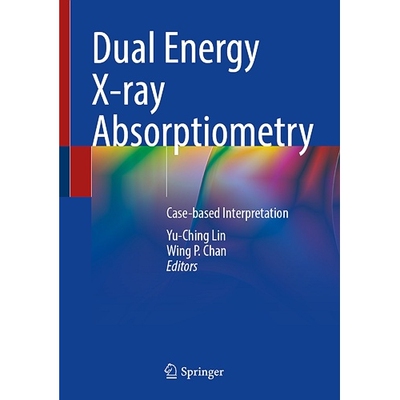 预订 Dual Energy X-ray Absorptiometry Case-based Interpretation 双能 X 射线吸收测定法：基于案例的解释 9789819995417