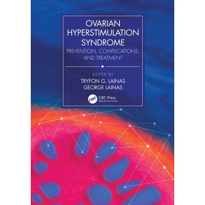 预订 Ovarian Hyperstimulation Syndrome Prevention, Complications, and Treatment 卵巢过度刺激综合征:预防、并发症与治疗 9