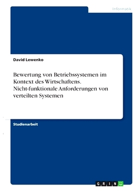 预订 Bewertung von Betriebssystemen im Kontext des Wirtschaftens. Nicht-funktionale Anforderungen von verteilten Systeme