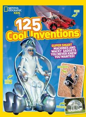 [预订]125 Cool Inventions: Supersmart Machines and Wacky Gadgets You Never Knew You Wanted! 9781426318856