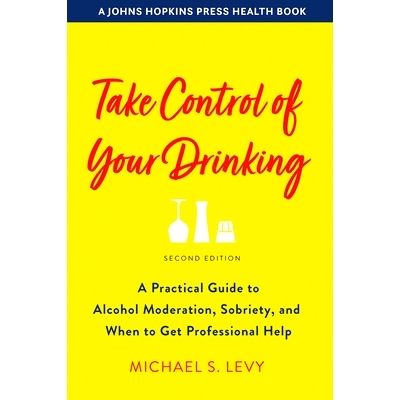 预订 Take Control of Your Drinking: A Practical Guide to Alcohol Moderation, Sobriety, and When to Get Professional Help