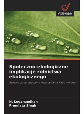 预订 Spoleczno-ekologiczne implikacje rolnictwa ekologicznego: 9786209393839