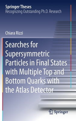 【预订】Searches for Supersymmetric Particles in Final States with Multiple Top and Bottom Quarks with the Atlas D...