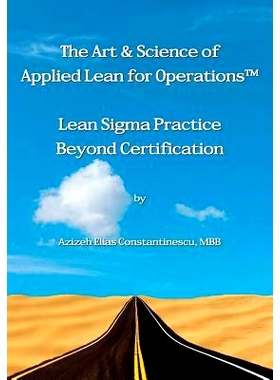 预订 The Art & Science of Applied Lean for Operations: Lean Sigma Practice Beyond Certification: 9781548484606