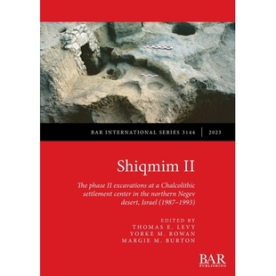 预订 Shiqmim II: The phase II excavations at a Chalcolithic settlement center in the northern Negev desert, Israel (1987