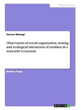 预订 Observation of social organization, nesting and ecological interaction of termites in a semi-arid ecosystem: 978365