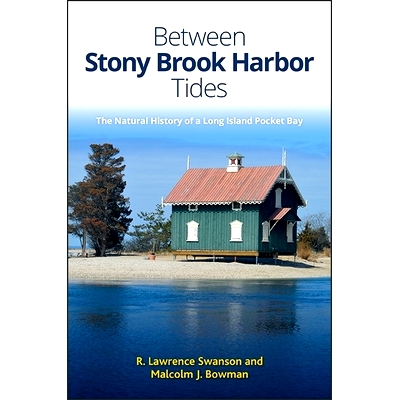 预订 Between Stony Brook Harbor Tides: The Natural History of a Long Island Pocket Bay: 9781438462332