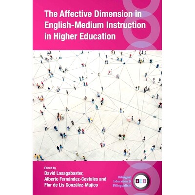预订 The Affective Dimension in English-Medium Instruction in Higher Education 高等教育英语教学中的情感维度: 97818004176