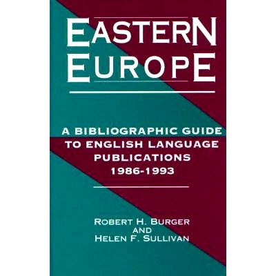 预订 Eastern Europe, 1986-1993: A Bibliographic Guide to English Language Publications, 19861993: 9781563080470