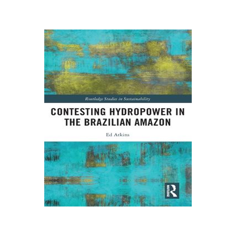 [预订]Contesting Hydropower in the Brazilian * 9780367609306