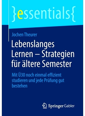 预订 Lebenslanges Lernen - Strategien für ältere Semester: Mit Ü30 noch einmal effizient studieren und jede Prüfung