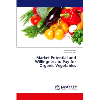 预订 Market Potential and Willingness to Pay for Organic Vegetables: 9783659439964