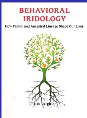 预订 Behavioral Iridology: How Family and Ancestral Lineage Shape Our Lives: 9781986059251