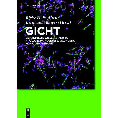 预订 Gicht: Der aktuelle Wissensstand zu Ätiologie, Pathogenese, Diagnostik, Klinik und Therapie: 9783110451382