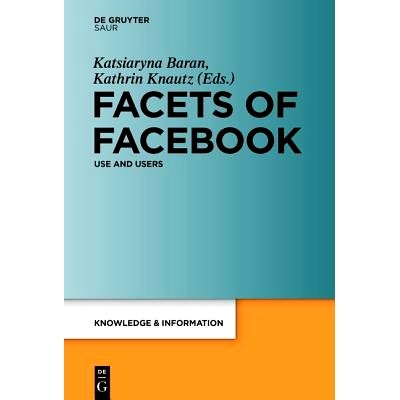 预订 Facets of Facebook: Use and Users: 9783110419351