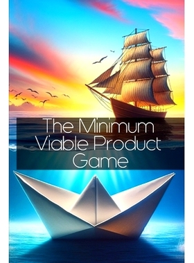 预订 The Minimum Viable Product Game: A Guide to Creating a Major Hit with Your MVP: 9798873504398