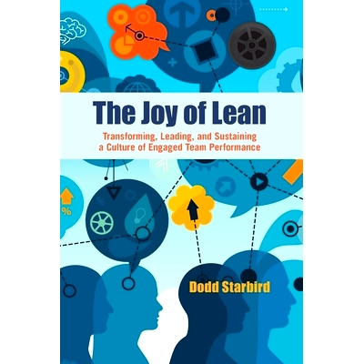 预订 The Joy of Lean: Transforming, Leading, and Sustaining a Culture of Engaged Team Performance: 9781636941448