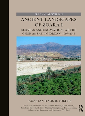 预订 Ancient Landscapes of Zoara I: Surveys and Excavations at the Ghor as-Safi in Jordan, 1997?018 佐拉一世的古代景观：