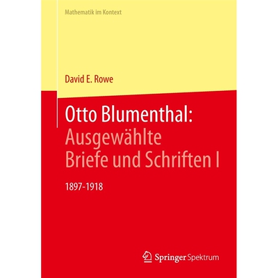 预订 Otto Blumenthal: Ausgewählte Briefe und Schriften I 1897-1918 9783662567241