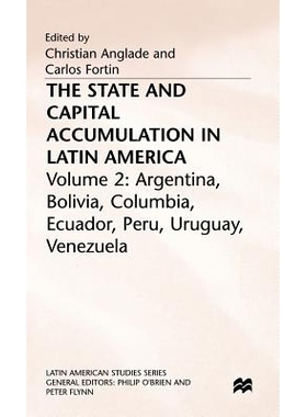 预订 The State and Capital Accumulation in Latin America: Argentina, Bolivia, Colombia, Ecuador, Peru, Uruguay, Venezuel