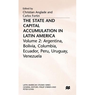 预订 The State and Capital Accumulation in Latin America: Argentina, Bolivia, Colombia, Ecuador, Peru, Uruguay, Venezuel