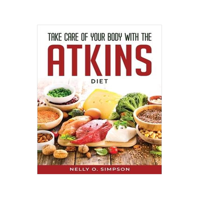 [预订]Take Care of Your Body with the Atkins Diet 9781804771143