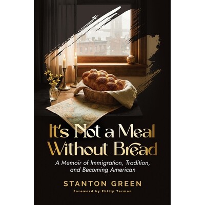 预订 It’s Not a Meal Without Bread: A Memoir of Immigration, Tradition, and Becoming American 9781998315505