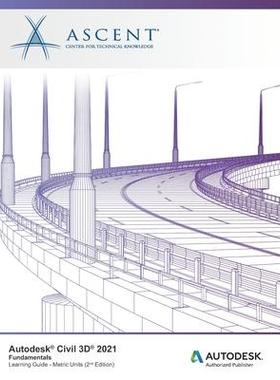 [预订]Autodesk Civil 3D 2021: Fundamentals (Metric Units): Autodesk Authorized Publisher 9781952866333