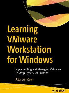 [预订]Learning Vmware Workstation for Windows: Implementing and Managing Vmware’s Desktop Hypervisor Sol 9781484299685
