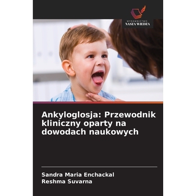 预订 Ankyloglosja: Przewodnik kliniczny oparty na dowodach naukowych: 9786209326547