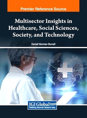 预订 Multisector Insights in Healthcare, Social Sciences, Society, and Technology: 9798369347171