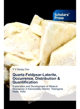 预订 Quartz-Feldpsar-Laterite, Occurrence, Distribution & Quantification 石英-长石-红土，产状、分布与定量: 9786206775010