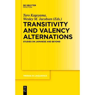 预订 Transitivity and Valency Alternations: Studies on Japanese and Beyond 及物性和价的变动：日语及其他研究: 97831106106