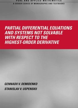 【预订】Partial Differential Equations And Systems Not Solvable With Respect To The Highest-Order Derivative