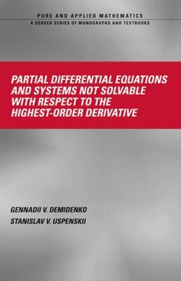 【预订】Partial Differential Equations And Systems Not Solvable With Respect To The Highest-Order Derivative