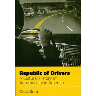 预订 Republic of Drivers: A Cultural History of Automobility in America 驾车者共和国：美国汽车文化史: 9780226745640