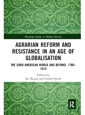 预订 Agrarian Reform and Resistance in an Age of Globalisation: The Euro-American World and Beyond, 1780-1914 全球化时代