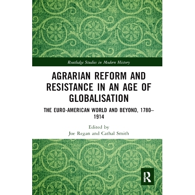预订 Agrarian Reform and Resistance in an Age of Globalisation: The Euro-American World and Beyond, 1780-1914 全球化时代