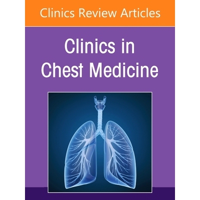 预订 Interventional Pulmonology, An Issue of Clinics in Chest Medicine Volume 46-2 介入性肺病学，《胸科临床》第46-2卷 97