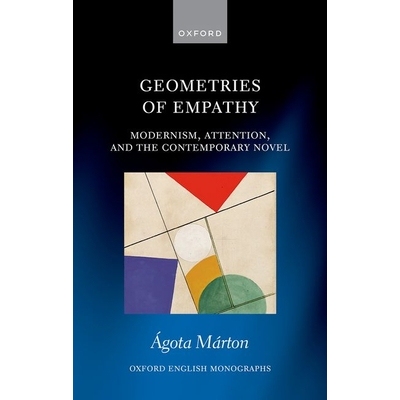 预订 Geometries of Empathy: Modernism, Attention, and the Contemporary Novel: 9780198983316