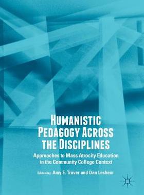 【预订】Humanistic Pedagogy Across the Disciplines: Approaches to Mass Atrocity Education in the Community College...